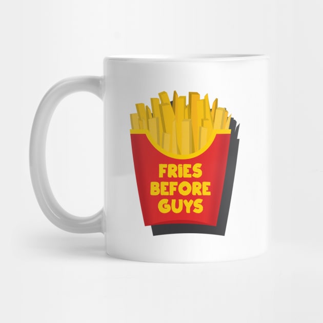 Fries Before Guys by sexpositive.memes